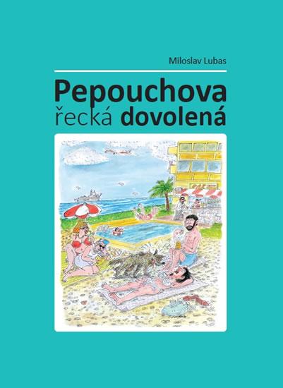 Kniha: Pepouchova řecká dovolená - Lubas Miloslav