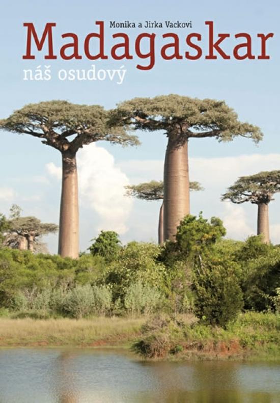 Kniha: Náš osudový Madagaskar - a Jirka Vackovi Monika