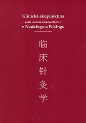 Kniha: Klinická akupunktura podle institutů čínského lékařství v Nankingu a Pekinguautor neuvedený