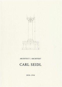 Kniha: Architekt Carl Seidl 1858-1936autor neuvedený