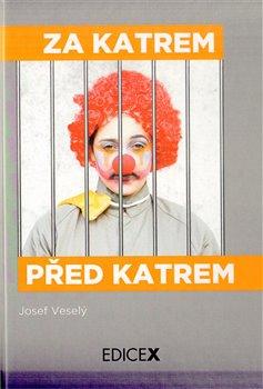 Kniha: Za katrem, před katrem - Josef Veselý