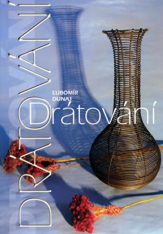 Kniha: Drátování - 2. vydání - Dunaj Lubomír