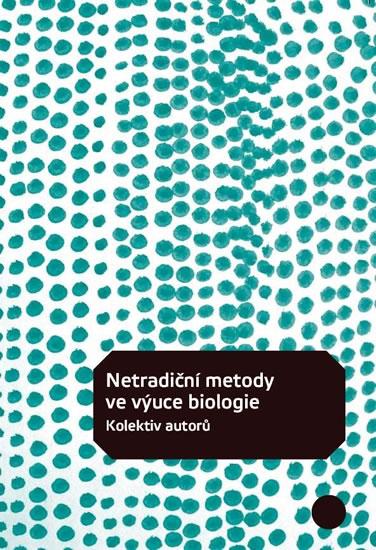 Kniha: Netradiční metody ve výuce biologiekolektív autorov