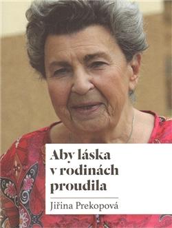 Kniha: Aby láska v rodinách proudila - Jiřina Prekopová