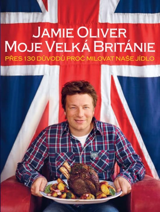 Kniha: Jamie Oliver - Moje Velká Británie - Oliver Jamie