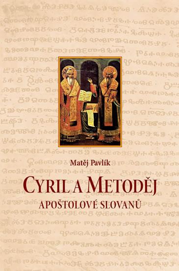 Kniha: Cyril a Metoděj - Apoštolové Slovanů - Pavlík Matěj