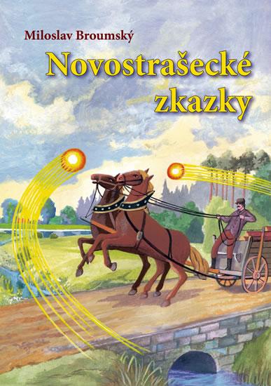 Kniha: Novostrašecké zkazky - Broumský Miloslav