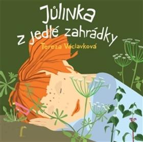 Kniha: Jůlinka z jedlé zahrádky - Tereza Václavková