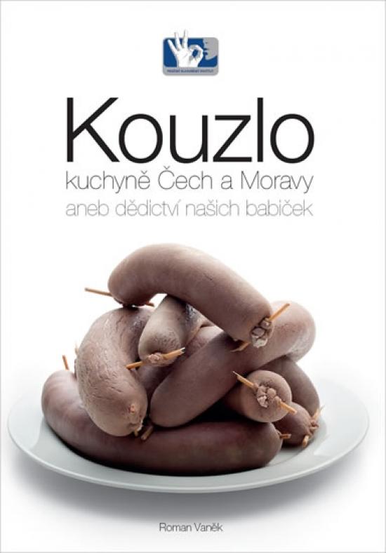 Kniha: Kouzlo kuchyně Čech a Moravy aneb dědictví našich babiček - Vaněk Roman