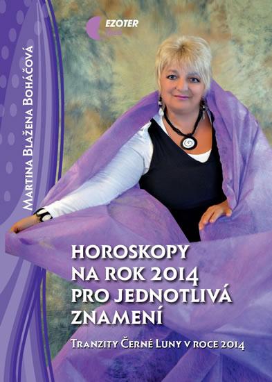 Kniha: Horoskopy na rok 2014 pro jednotlivá znamení - Tranzity Černé luny v roce 2014 - Boháčová Martina Blažena