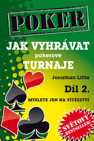 Kniha: Jak vyhrávat pokerové turnaje - Díl 2. - Myslete jen na vítězství - Little Jonathan