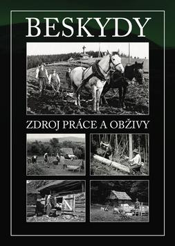 Kniha: Beskydy Zdroj práce a obživyautor neuvedený