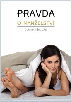 Kniha: Pravda o manželství - Josef Hejnák