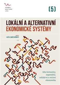 Kniha: Lokální a alternativní ekonomické systémy - Radim Kotala