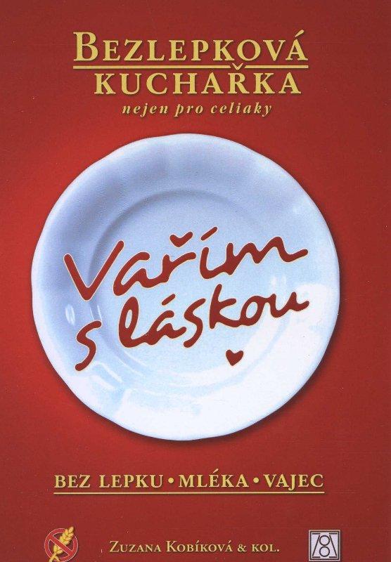 Kniha: Vařím s láskou: bez lepku, mléka, vajec - Zuzana Kobíková