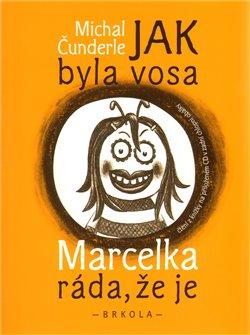 Kniha: Jak byla vosa Marcelka ráda, že je - Čunderle, Michal