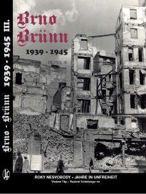 Brno-Brünn 1939-1945 díl III.