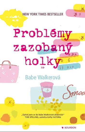 Kniha: Problémy zazobaný holky - Walkerová Babe