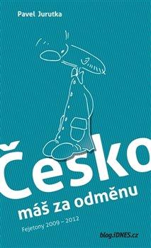 Kniha: Česko máš za odměnu - Jurutka, Pavel