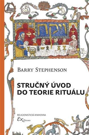 Kniha: Stručný úvod do teorie rituálu - Stephenson, Barry