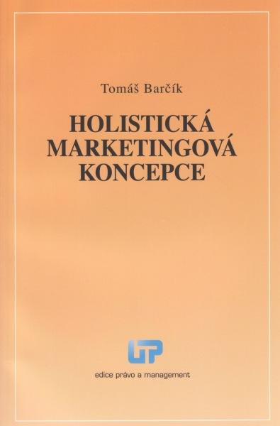 Kniha: Holistická marketingová koncepce - Tomáš Barčík