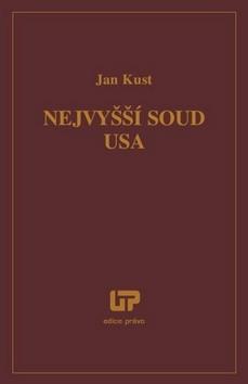 Kniha: Nejvyšší soud USA - Jan Kust
