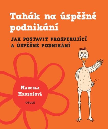 Kniha: Tahák na úspěšné podnikání - Marcela Hrubošová