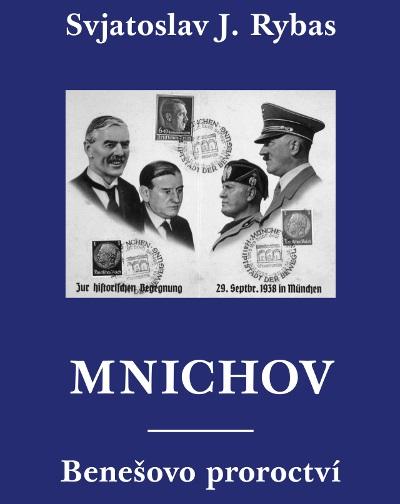 Kniha: Mnichov : Benešovo proroctví - Svjatoslav Jur'jevič Rybas