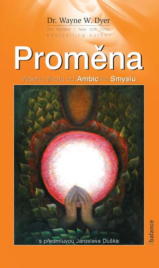 Kniha: Proměna - Dyer Wayne W.