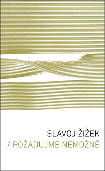 Kniha: Požadujme nemožné - Žižek Slavoj