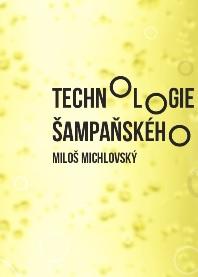 Kniha: Technologie šampaňského - Miloš Michlovský