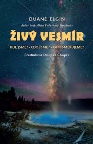 Živý vesmír - Kde jsme? Kdo jsme? Kam směřujeme?