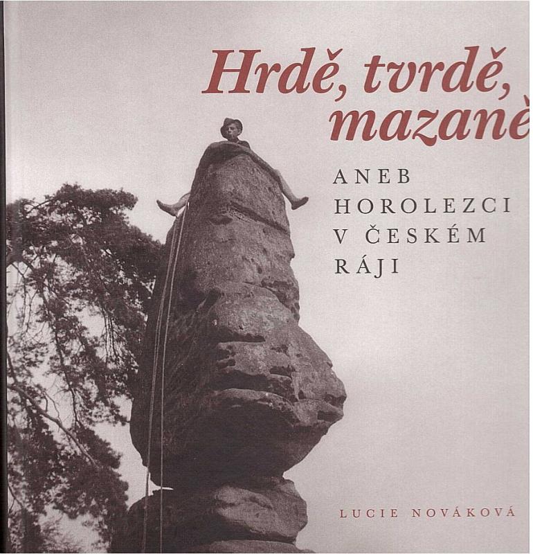 Kniha: Hrdě, tvrdě, mazaně… - Lucie Nováková