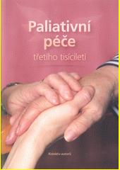 Kniha: PALIATIVNÍ PÉČE třetího tisíciletí - kolektiv autorů