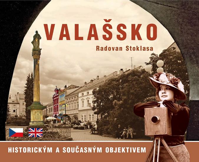 Kniha: Valašsko historickým a současným objektivem - Stoklasa Radovan