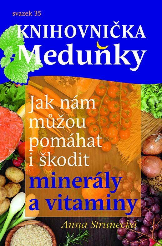 Kniha: Jak nám můžou pomáhat i škodit minerály a vitaminy - Anna Strunecká