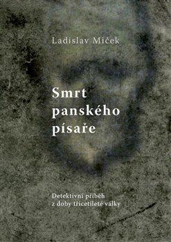 Kniha: Smrt panského písaře - Miček, Ladislav