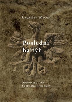 Kniha: Poslední haltýř - Ladislav Miček