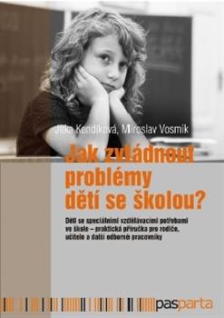 Kniha: Jak zvládnout problémy dětí se školou? - Jitka Kendíková