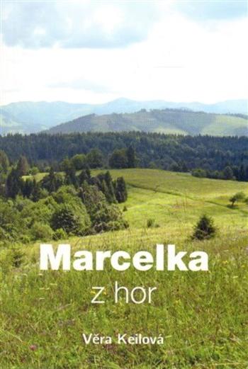 Kniha: Marcelka z hor, 2. vydání - Věra Keilová