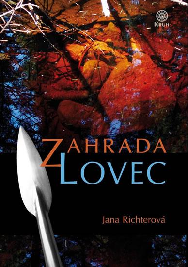 Kniha: Zahrada Lovec - Richterová Jana