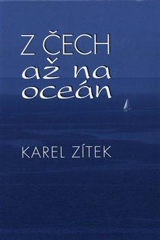 Kniha: Z Čech až na oceán - Zítek, Karel