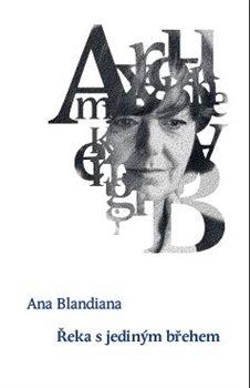Kniha: Řeka s jediným břehem - Blandiana, Ana