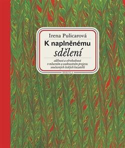 Kniha: K naplněnému sdělení - Irena Pulicarová