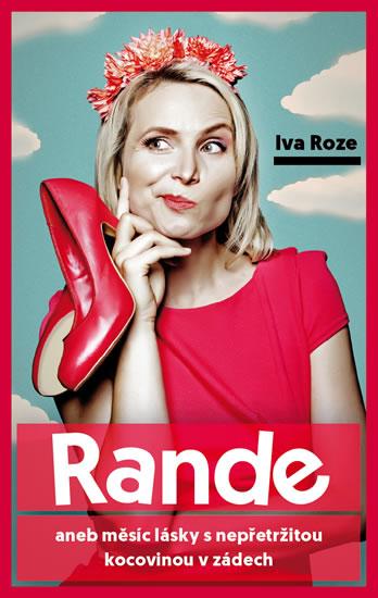 Kniha: Rande aneb měsíc lásky s nepřetržitou kocovinou v zádech - Skochová Iva Roze