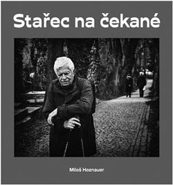 Kniha: Stařec na čekané - Miloš Hoznauer