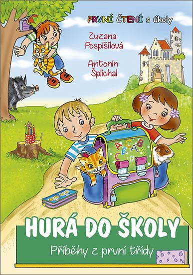 Kniha: Hurá do školy - Příběhy z první třídy - Pospíšilová Zuzana