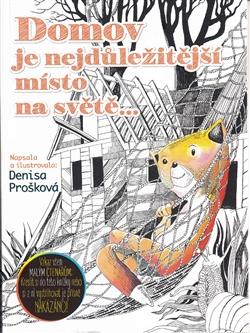 Kniha: Domov je nejdůležitější místo na světě - Denisa Prošková