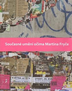 Kniha: Současné umění očima Martina Fryče - Martin Fryč