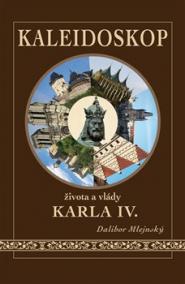 Kaleidoskop života a vlády Karla IV.